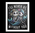 I'll Never Be Without You Artwork – gothic art by Akumu Ink, alt fashion art from Akumu Ink Clothing