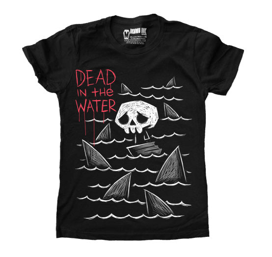 Dead in the Water Women Tshirt