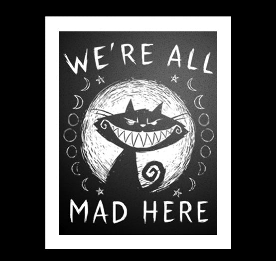 We're All Mad Here Artwork – gothic art by Akumu Ink, alt fashion art from Akumu Ink Clothing